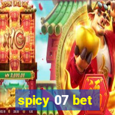 spicy 07 bet